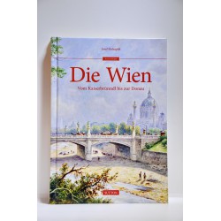 Die Wien: Vom Kaiserbrünndl bis zur Donau