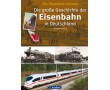 AKTION - Die große Geschichte der Eisenbahn in Deutschland AKTION - Die große Geschichte der Eisenbahn in Deutschland