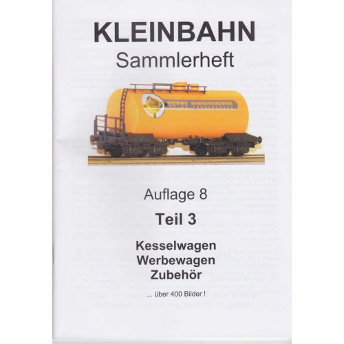 AKTION - Kleinbahn Sammlerheft Teil 3 - Auflage 8 - Kesselwagen, Werbewagen, Zubehör AKTION - Kleinbahn Sammlerheft Teil 3 - Auflage 8 - Kesselwagen, Werbewagen, Zubehör