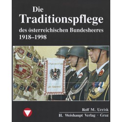 AKTION - ÖBH Band 8 - Die Traditionspflege des österr. Bundesheeres 1918–1998 AKTION - ÖBH Band 8 - Die Traditionspflege des österr. Bundesheeres 1918–1998